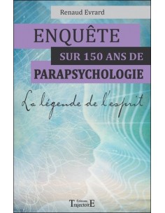 Renaud Evrard-enquete-sur-150-ans-de-parapsychologie-la-legende-de-l-esprit